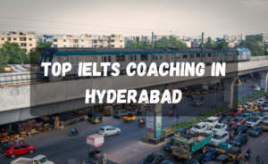 Top IELTS Coaching in Hyderabad