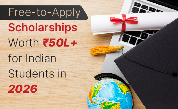 Free Scholarships Worth ₹50L+ for Indian Students 2026