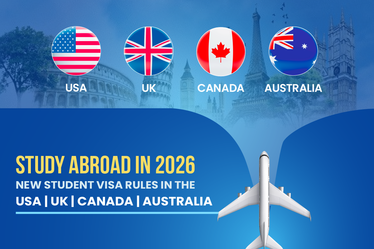 Study Abroad in 2026: New Student Visa Rules in the USA, UK, Canada & Australia