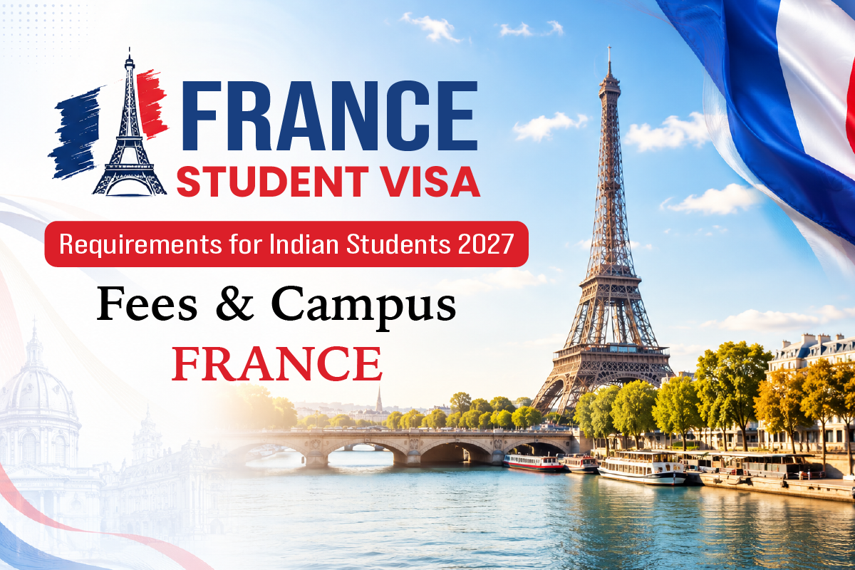 France Student Visa Requirements 2027: Fees & Guide
